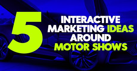 5 interactive marketing ideas around Motor Shows